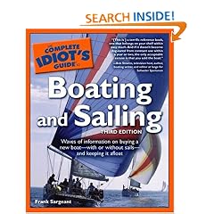 The Complete Idiot's Guide to Boating and Sailing, Third Edition