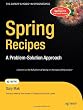 Spring Recipes: A Problem-Solution Approach