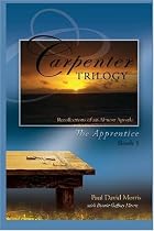 Hot Sale The Carpenter Trilogy: The Apprentice -- Recollections of an Almost Apostle