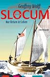 Slocum: Nur Reisen ist Leben - Geoffrey Wolff