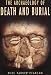 The Archaeology of Death and Burial (Texas A&M University Anthropology Series)