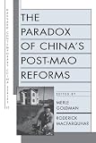 The Paradox of Chinas Post-Mao Reforms (Harvard Contemporary China Series, No. 12)
