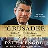 The Crusader: Ronald Reagan and the Fall of Communism