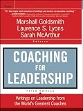 Coaching for Leadership: Writings on Leadership from the World's Greatest Coaches