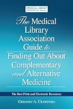 The Medical Library Association Guide to Finding Out About Complementary and Alternative Medicine: The Best Print and Electronic Resources (Medical Library Association Guides) 511cciEOzCL. SL160 The Medical Library Association Guide to Finding Out About Complementary and Alternative Medicine: The Best Print and Electronic Resources (Medical Library Association Guides)