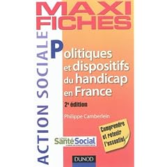 Maxi Fiches. Politiques et dispositifs du handicap en France - 2e �d