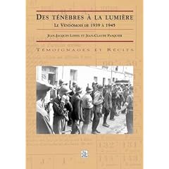 Des t�n�bres � la lumi�re : Le Vend�mois de 1939 � 1945