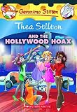 Thea Stilton and the Hollywood Hoax: A Geronimo Stilton Adventure (Thea Stilton #23)