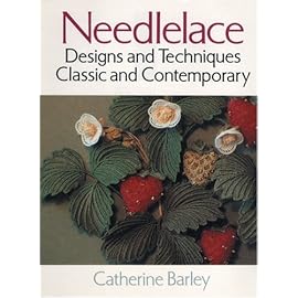 Needlelace: Designs And Techniques Classic And Contemporary