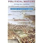 Click here to buy Political Waters: The Long Dirty, Contentious, Incredibly Expensive but Eventually Triumphant History of Boston Harbor,... by Eric Jay Dolin.