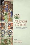 Collections in Context: The Organization of Knowledge and Community in Europe (Text and Context)