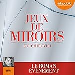 Jeux de miroirs | E. O. Chirovici