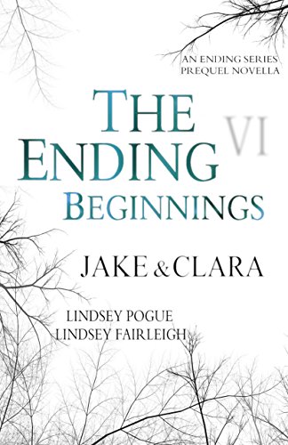 The Ending Beginnings VI: Jake & Clara (An Ending Series Novella) (The Ending Series)