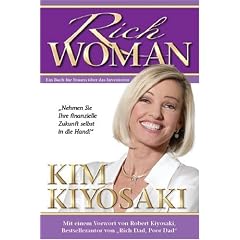 Rich Woman: Ein Buch f�r Frauen �ber das Investieren - Nehmen sie ihre finanzielle Zukunft selbst in die Hand!