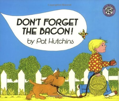 Don't Forget the Bacon! by Hutchins, Pat (1989) Paperback