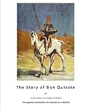 The Story of Don Quixote: The Ingenious Gentleman Don Quixote of La Mancha