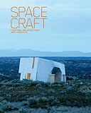 Space Craft : Fleeting Architecture and Hideouts