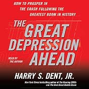 The Great Depression Ahead: How to Prosper in the Crash That Follows the Greatest Boom in History | [Harry S. Dent]
