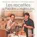 RECETTES DE PAPILLES ET MOLÉCULES (LES) : CUISINE AROMATIQUE ET CRÉATIVE DU DUO MC2