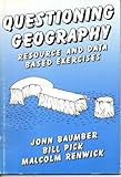 Questioning geography : resource and data based exercises