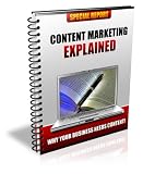 Content Marketing Explained - Why Your Business Needs Content!
