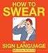 How To Swear In Sign Language