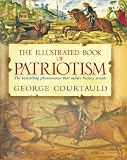 The illustrated book of patriotism : the history of Britain and the world