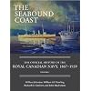 The Seabound Coast: The Official History of the Royal Canadian Navy, 1867-1939, Volume I
