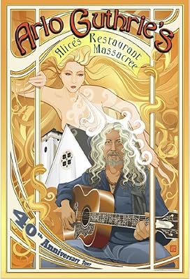 Arlo Guthrie's "Alice's Restaurant Massacree 40th Anniversary Tour Poster"