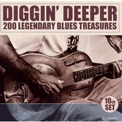 Diggin' Deeper - 200 Legendary Blues Treasures