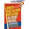 Lower Your Blood Pressure in Eight Weeks: A Revolutionary Program for a Longer, Healthier Life by Stephen T. Sinatra