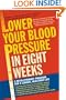Lower Your Blood Pressure in Eight Weeks: A Revolutionary Program for a Longer, Healthier Life
