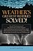 Search : Weather's Greatest Mysteries Solved!