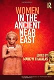 Women in the ancient Near East : a sourcebook