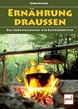 Ern�hrung drau�en. Das Survivalwissen der Eliteeinheiten - Chris McNab