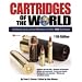 Cartridges of the World: A Complete and Illustrated Reference for Over 1500 Cartridges (Cartridges of the World)
