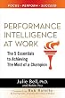 Performance Intelligence at Work: The 5 Essentials to Achieving The Mind of a Champion