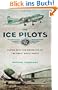 The Ice Pilots: Flying with the Mavericks of the Great White North
