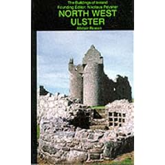 North West Ulster: The Counties of Londonderry, Donegal, Fermanagh and Tyrone (Buildings of Ireland)