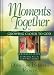 Moments Together for Growing C...