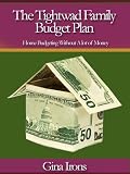 The Tightwad Family Budget Plan - Home Budgeting Without A lot of Money