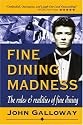 FINE DINING MADNESS : The rules & realities of fine dining