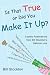 Is That True Or Did You Make It Up?: Cosmic Ruminations From Bill Stockton's Satirium.com