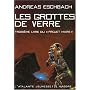 Le projet Mars, Tome 3 : Les grottes de verre de Andreas Eschbach