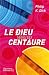 Le dieu venu du Centaure
