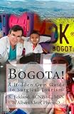 Bogota!: a Hidden Gem guide to surgical tourism in Bogota, Colombia