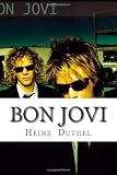 Bon Jovi: Hard rock, Glam metal. AOR, Rock melódico y Pop-rock (Spanish Edition)
