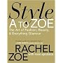 Style A to Zoe: The Art of Fashion, Beauty, and Everything Glamour
