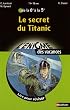 Le secret du Titanic : De la 6e � la 5e