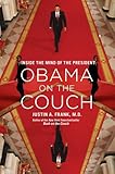 Obama on the Couch: Inside the Mind of the President